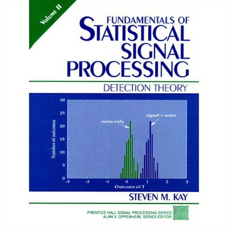 Fundamentals of Statistical Signal Processing: Detection Theory, Volume 2