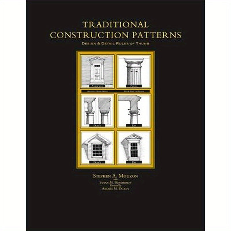 Traditional Construction Patterns: Design and Detail Rules-Of-Thumb