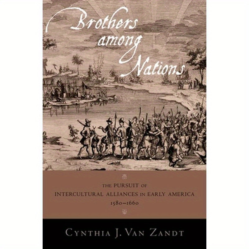 Brothers Among Nations: Mapping and Intercultural Alliances in Early America