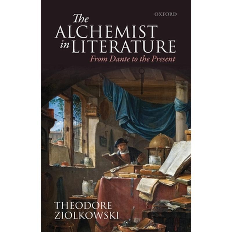 The Alchemist in Literature: From Dante to the Present
