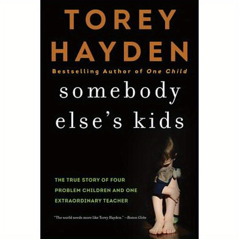 Somebody Else's Kids: The True Story of Four Problem Children and One Extraordinary Teacher
