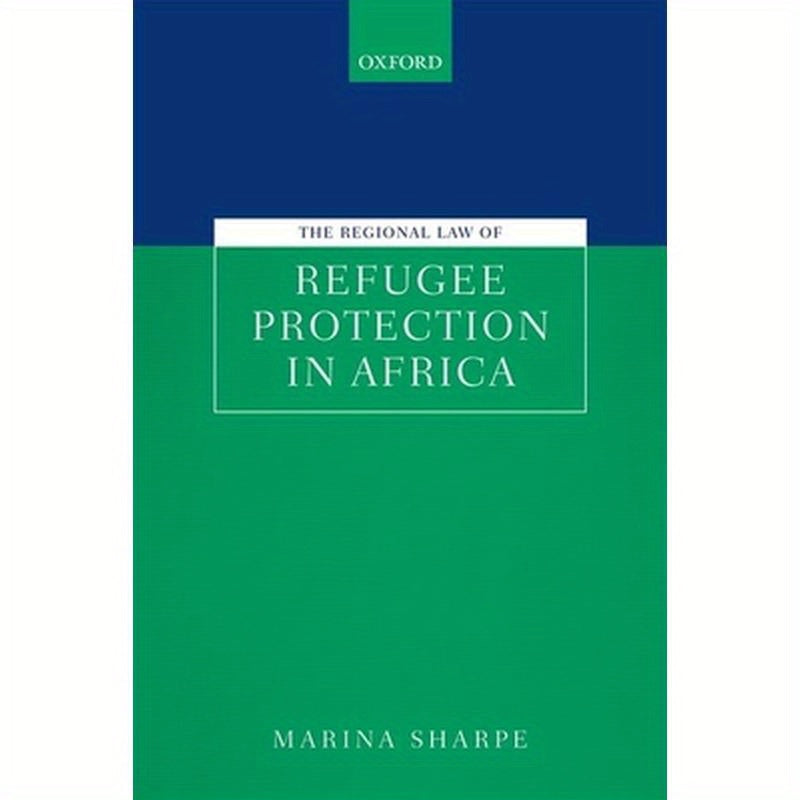 The Regional Law of Refugee Protection in Africa