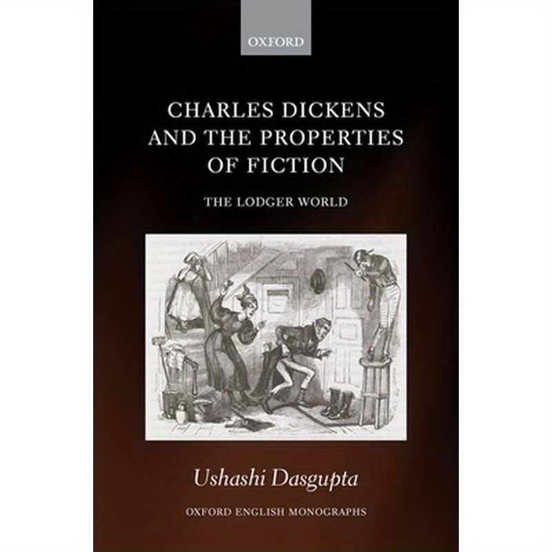 Charles Dickens and the Properties of Fiction: The Lodger World