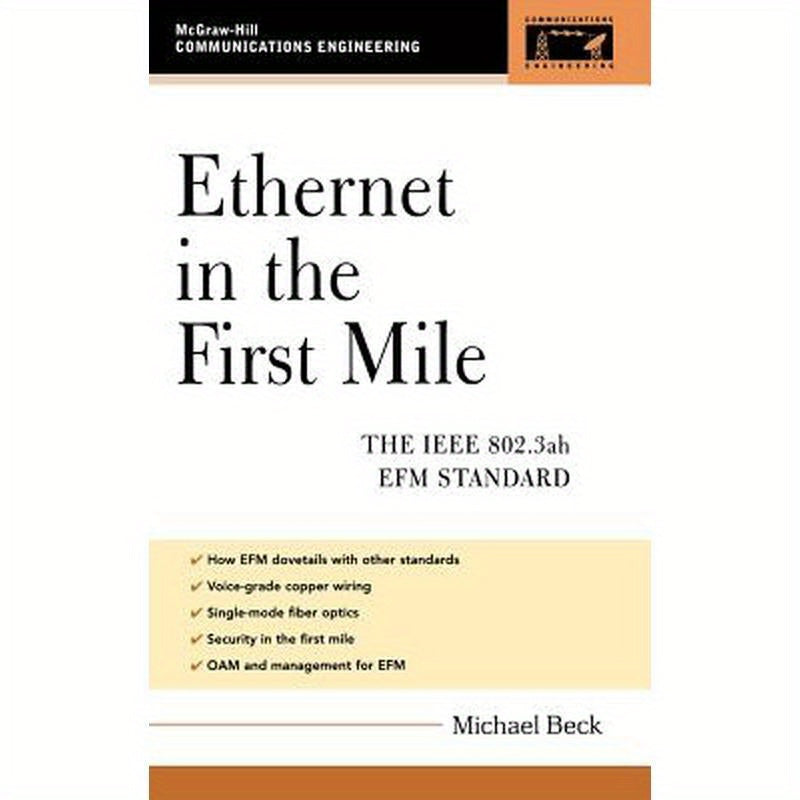 Ethernet in the First Mile: The IEEE 802.3ah Efm Standard