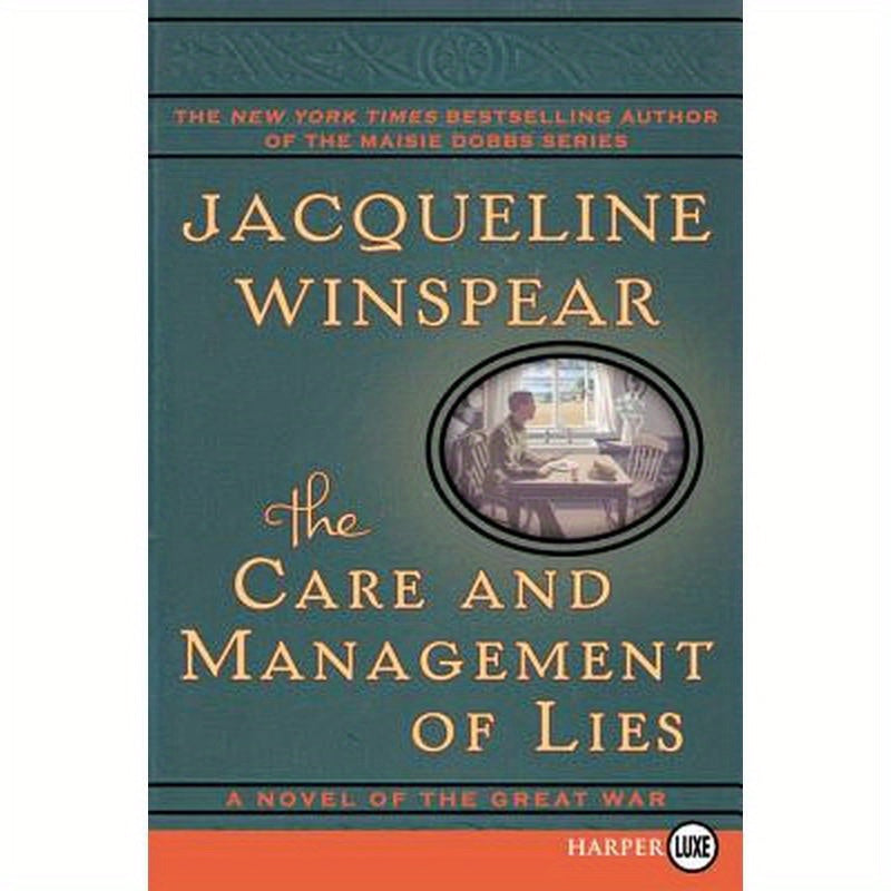 The Care and Management of Lies: A Novel of the Great War