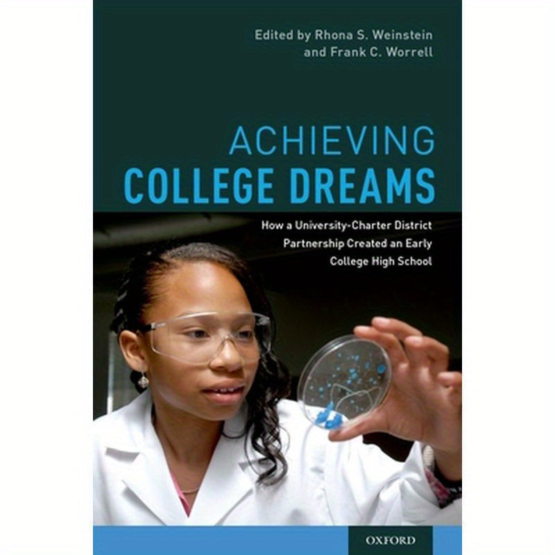Achieving College Dreams: How a University-Charter District Partnership Created an Early College High School