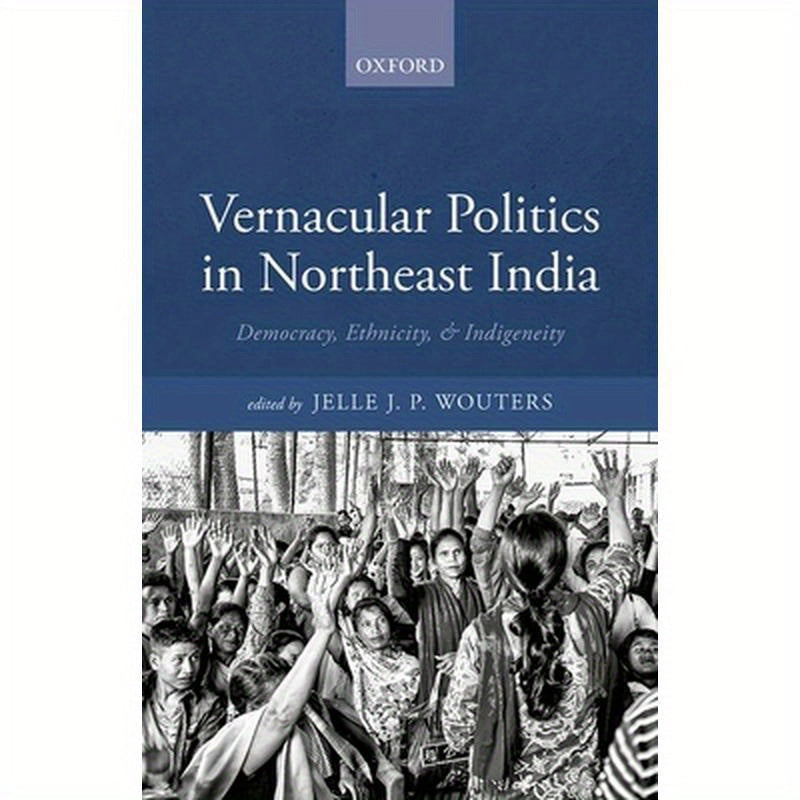 Vernacular Politics in Northeast India