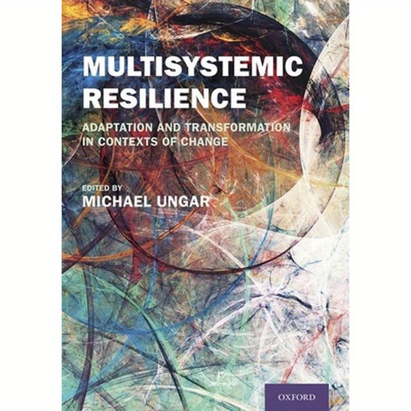 Multisystemic Resilience: Adaptation and Transformation in Contexts of Change
