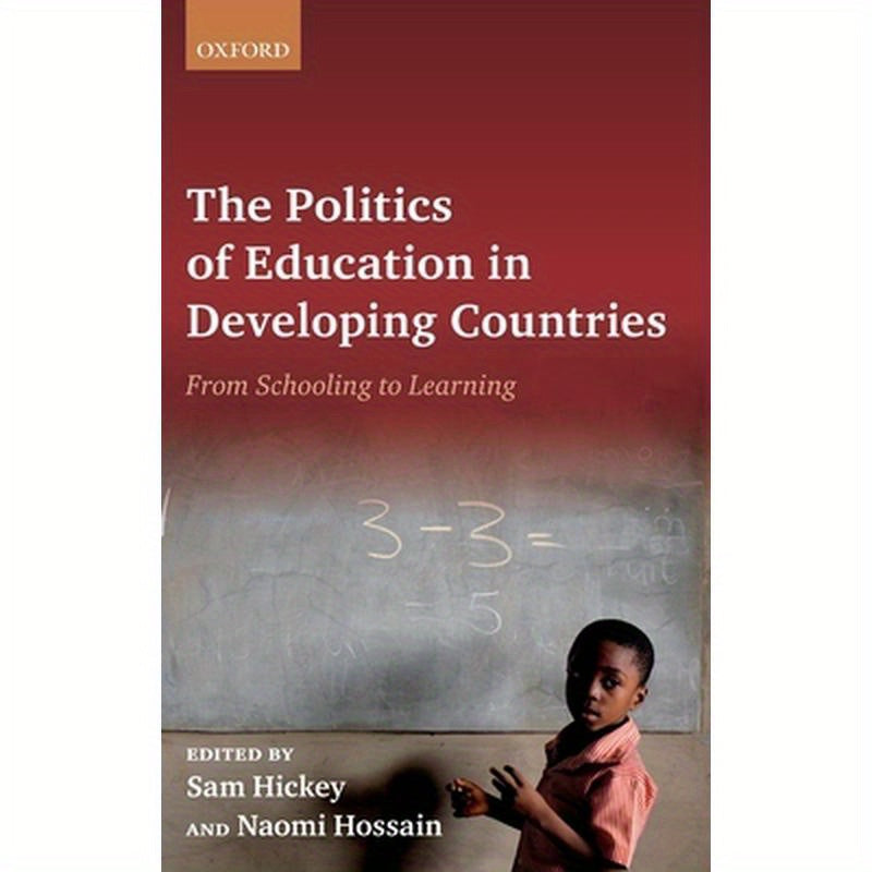 Politics of Education in Developing Countries: From Schooling to Learning