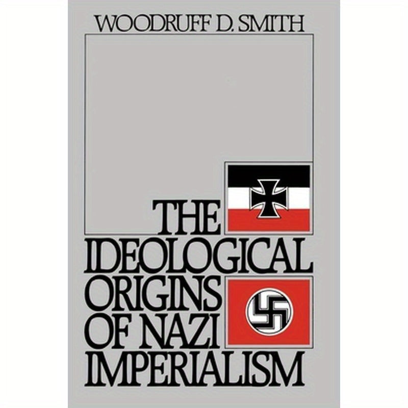The Ideological Origins of Nazi Imperialism