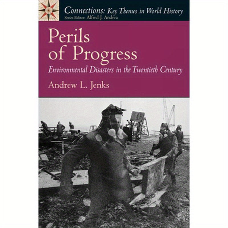 Perils of Progress: Environmental Disasters in the Twentieth Century