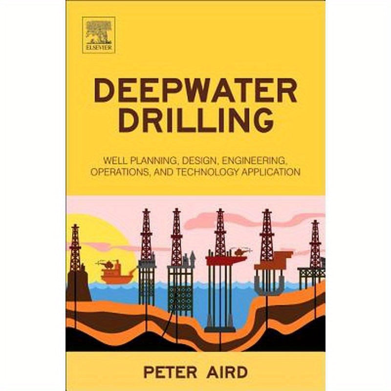 Deepwater Drilling: Well Planning, Design, Engineering, Operations, and Technology Application