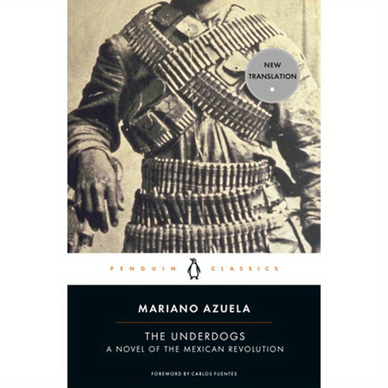 The Underdogs: A Novel of the Mexican Revolution