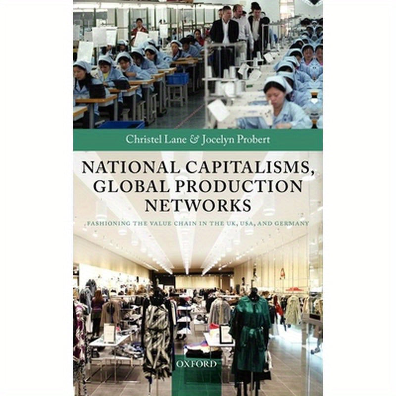 National Capitalisms, Global Production Networks: Fashioning the Value Chain in the Uk, Us, and Germany