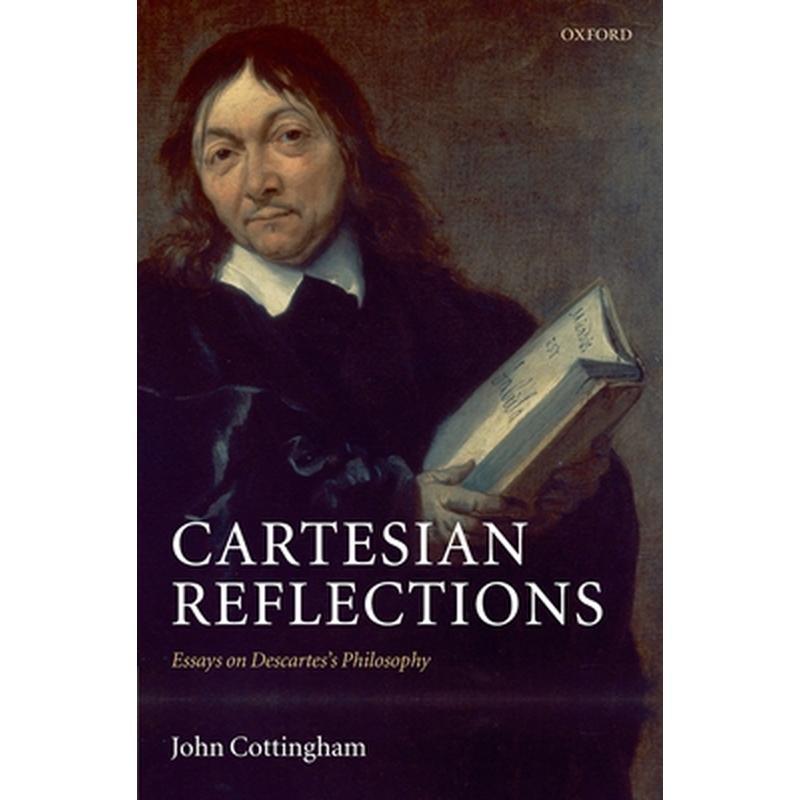 Cartesian Reflections: Essays on Descartes's Philosophy