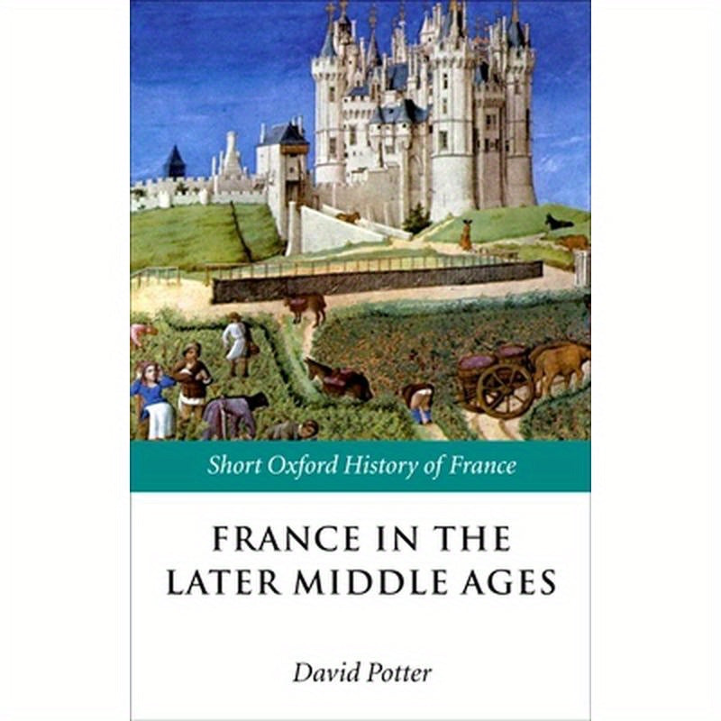 France in the Later Middle Ages 1200-1500