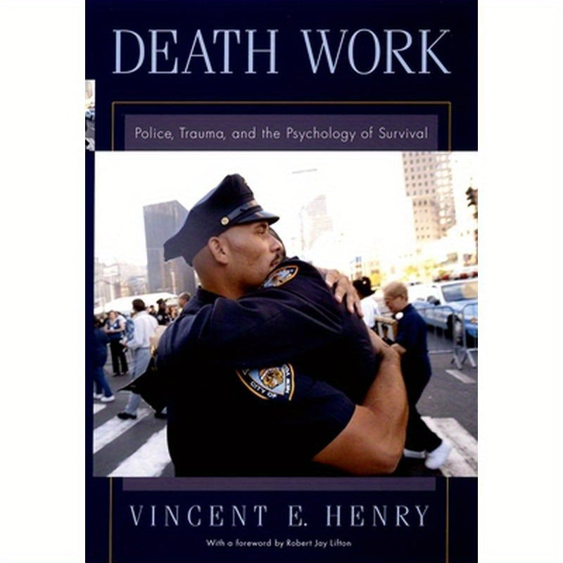 Death Work: Police, Trauma, and the Psychology of Survival