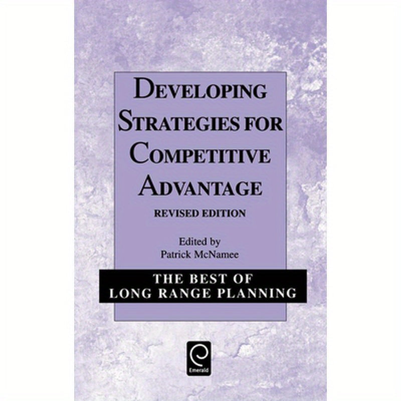 Developing Strategies for Competitive Advantage