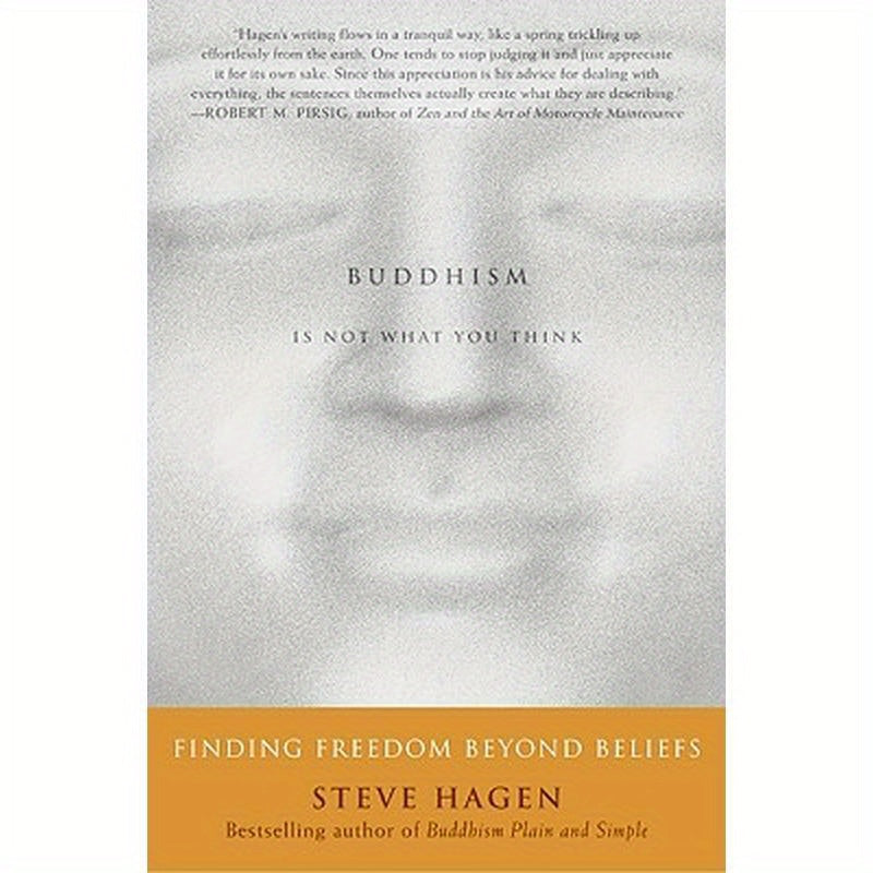 Buddhism Is Not What You Think: Finding Freedom Beyond Beliefs