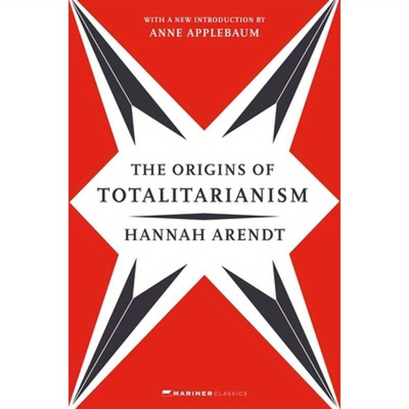 The Origins of Totalitarianism: With a New Introduction by Anne Applebaum