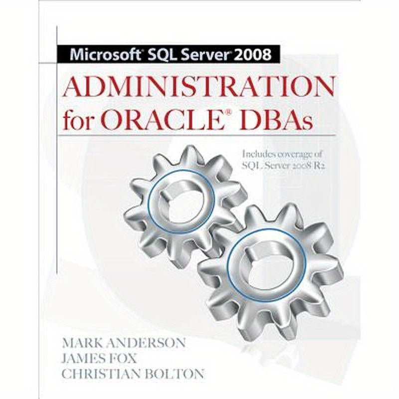 Microsoft SQL Server 2008 Administration for Oracle DBAs