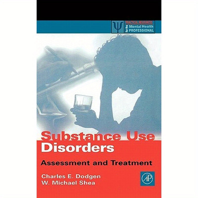 Substance Use Disorders: Assessment and Treatment