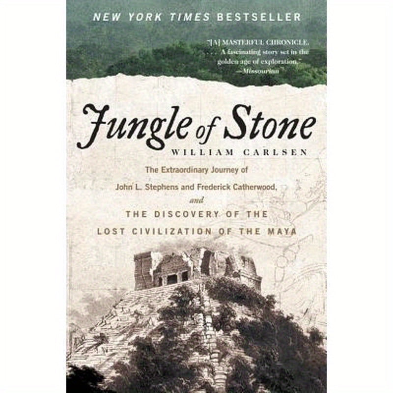 Jungle of Stone: The Extraordinary Journey of John L. Stephens and Frederick Catherwood, and the Discovery of the Lost Civilization of the Maya