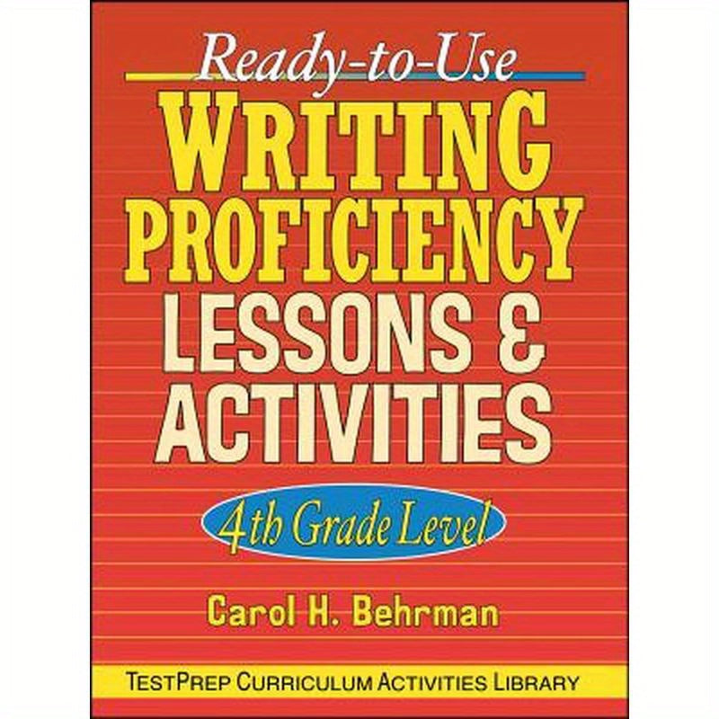 Ready-To-Use Writing Proficiency Lessons and Activities: 4th Grade Level