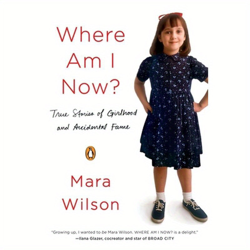 Where Am I Now?: True Stories of Girlhood and Accidental Fame