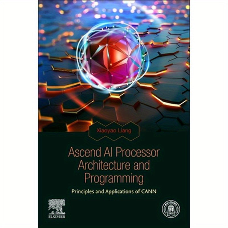Ascend AI Processor Architecture and Programming: Principles and Applications of Cann