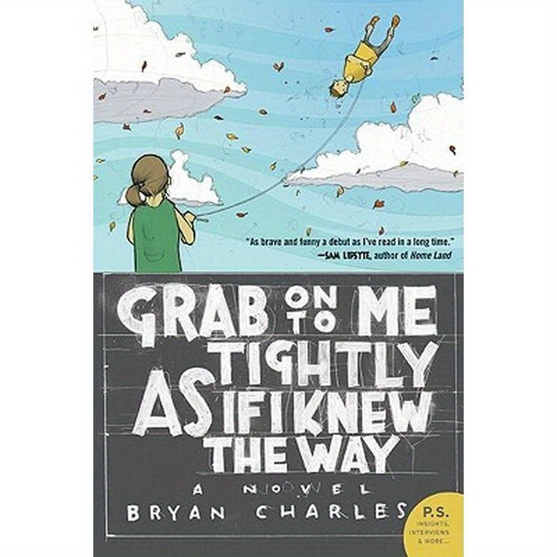 Grab on to Me Tightly as If I Knew the Way