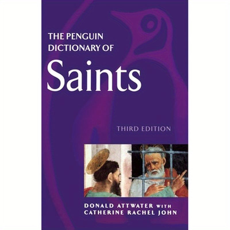 The Penguin Dictionary of Saints: Third Edition