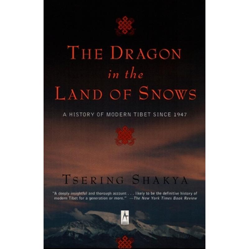 The Dragon in the Land of Snows: A History of Modern Tibet Since 1947