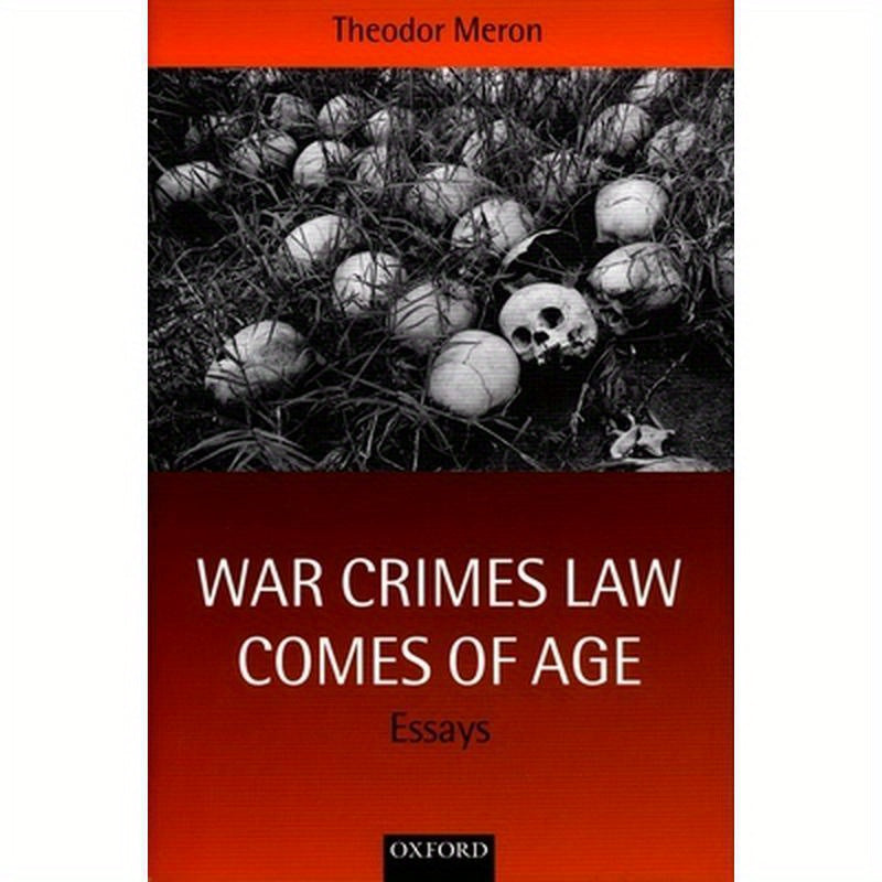 War Crimes Law Comes of Age: Essays
