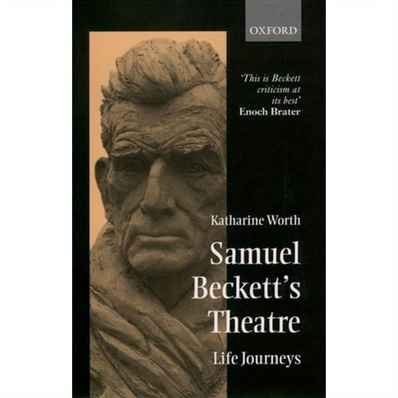 Samuel Beckett's Theatre: Life Journeys