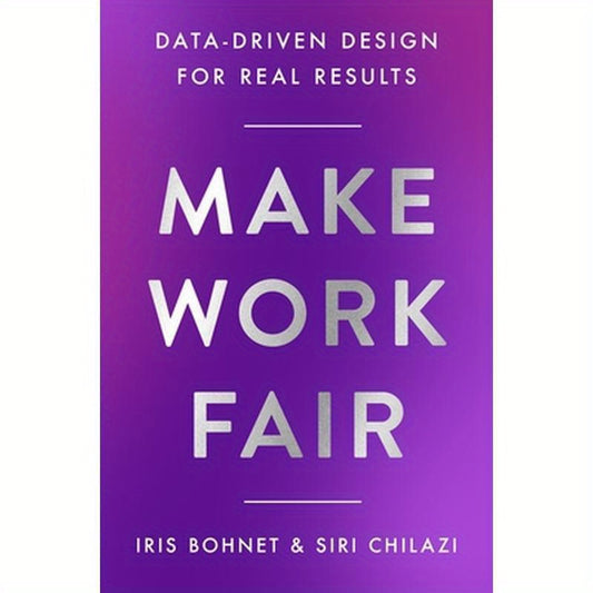 Make Work Fair: Data-Driven Design for Real Results