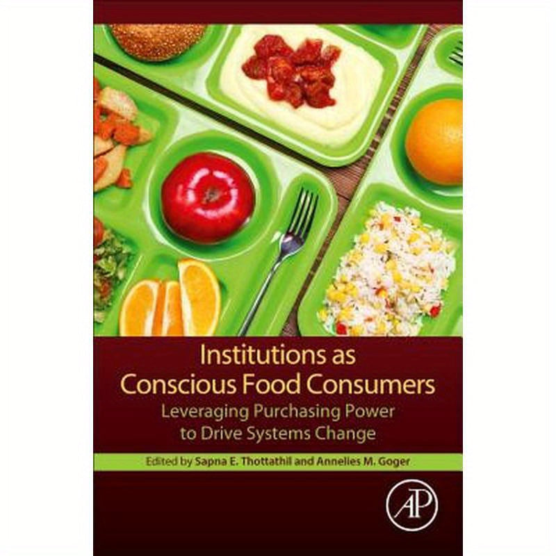 Institutions as Conscious Food Consumers: Leveraging Purchasing Power to Drive Systems Change