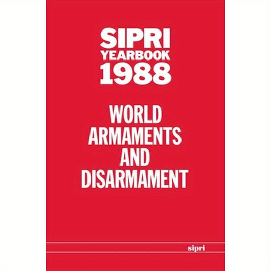 Sipri Yearbook 1988: World Armaments and Disarmament