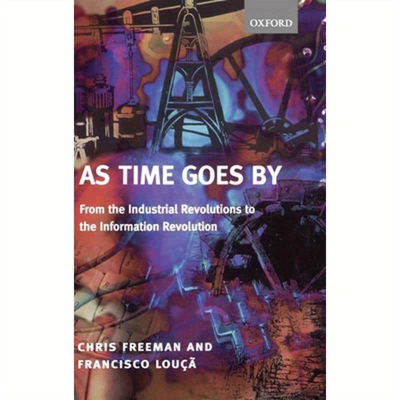 As Time Goes by: From the Industrial Revolutions to the Information Revolution