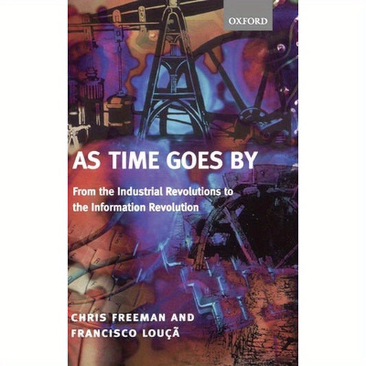 As Time Goes by: From the Industrial Revolutions to the Information Revolution