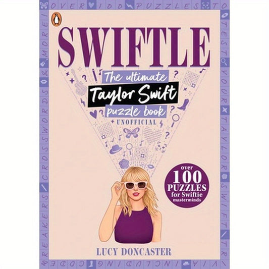 Swiftle: The Ultimate Taylor Swift Puzzle Book