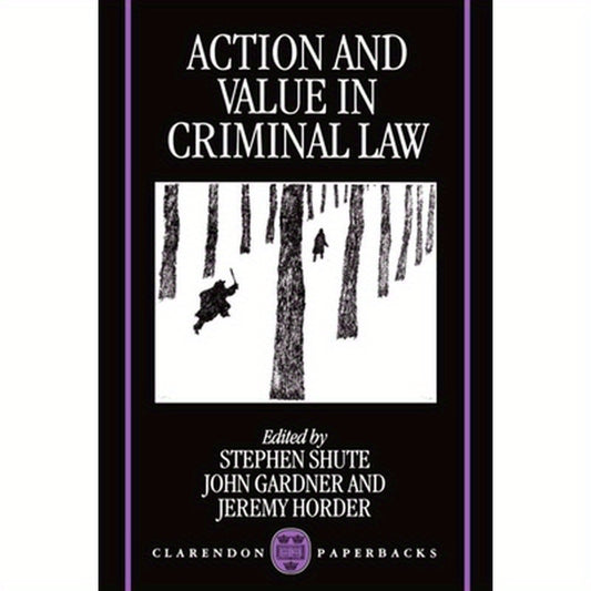 Action and Value in Criminal Law
