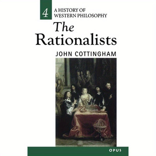 The Rationalists: History of Western Philosophy 4