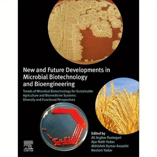 New and Future Developments in Microbial Biotechnology and Bioengineering: Trends of Microbial Biotechnology for Sustainable Agriculture and Biomedici
