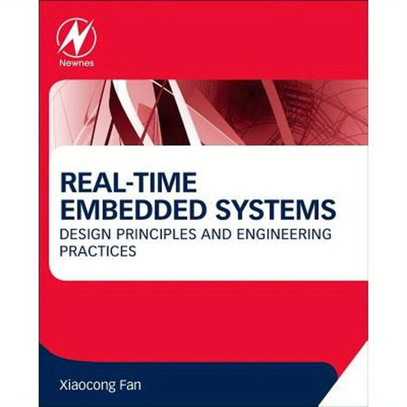 Real-Time Embedded Systems: Design Principles and Engineering Practices