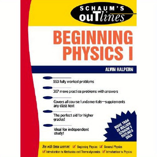 Schaum's Outline of Beginning Physics I: Mechanics and Heat