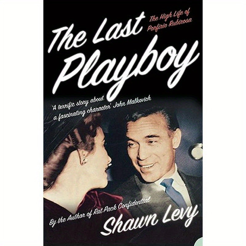 The Last Playboy: The High Life of Porfirio Rubirosa