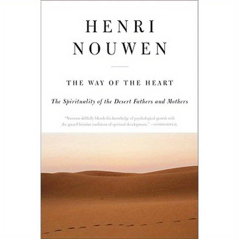 The Way of the Heart: The Spirituality of the Desert Fathers and Mothers