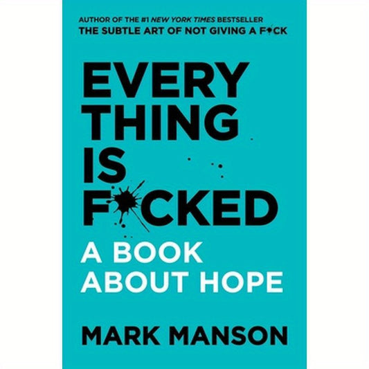 Everything Is F*cked: A Book about Hope