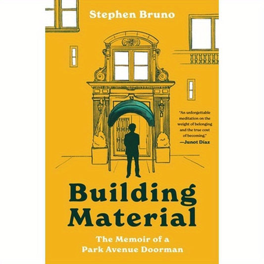Building Material: The Memoir of a Park Avenue Doorman